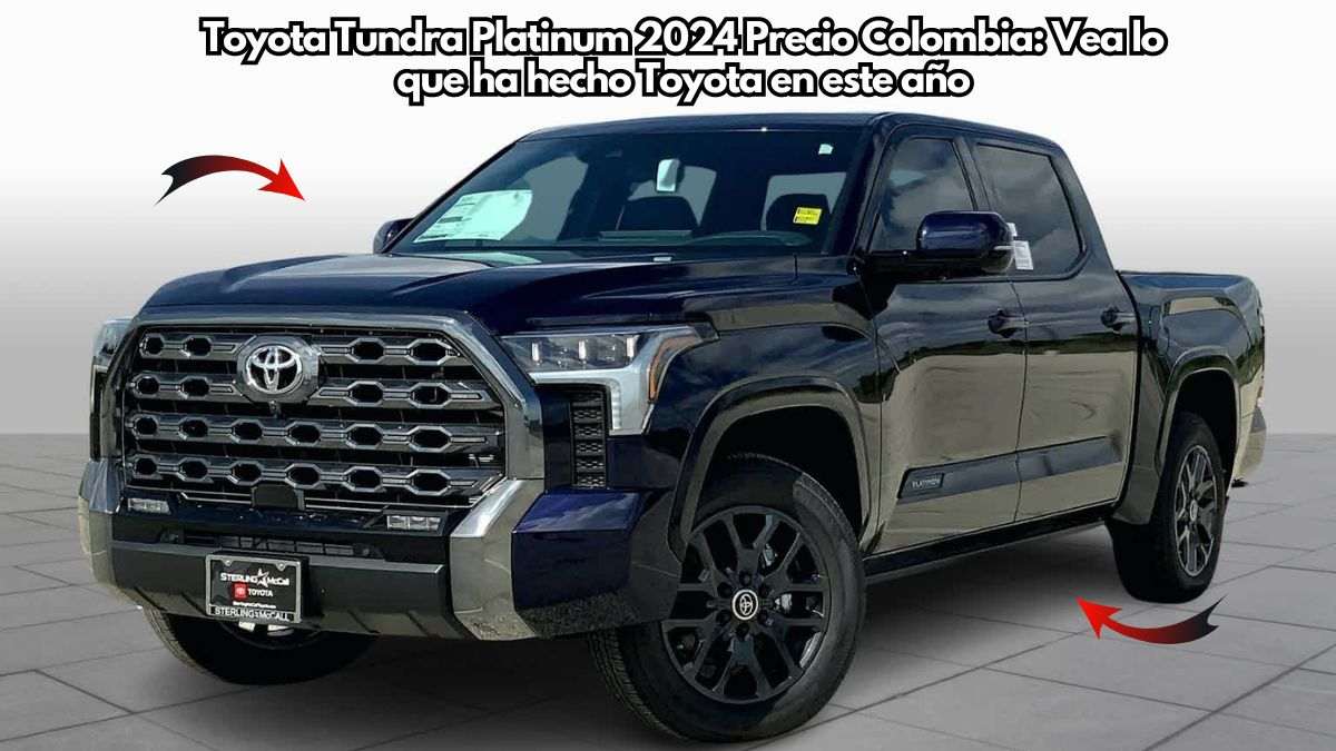 Toyota Tundra Platinum 2025 Precio Colombia Vea lo que ha hecho Toyota